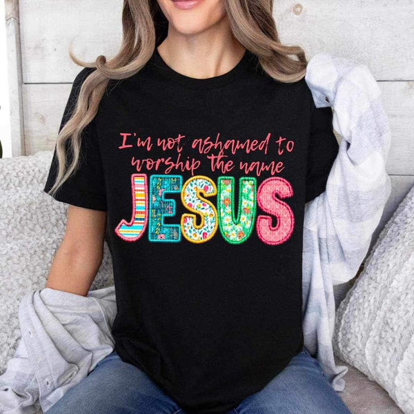 I’m not ashamed to worship the name jesus patterned 23435 DTF transfer