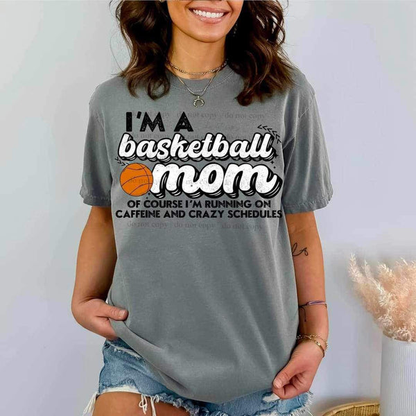 I’m a basketball mom of course i’m running on caffeine and crazy schedules 23443 DTF transfer