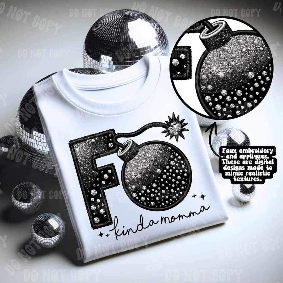 F bomb kinda momma embroidery 23578 DTF transfer