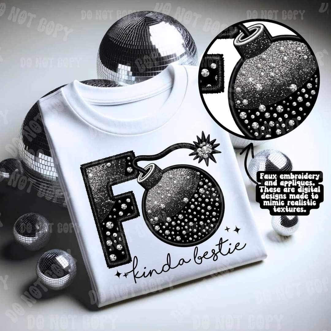 F bomb kinda bestie embroidery 23577 DTF transfer