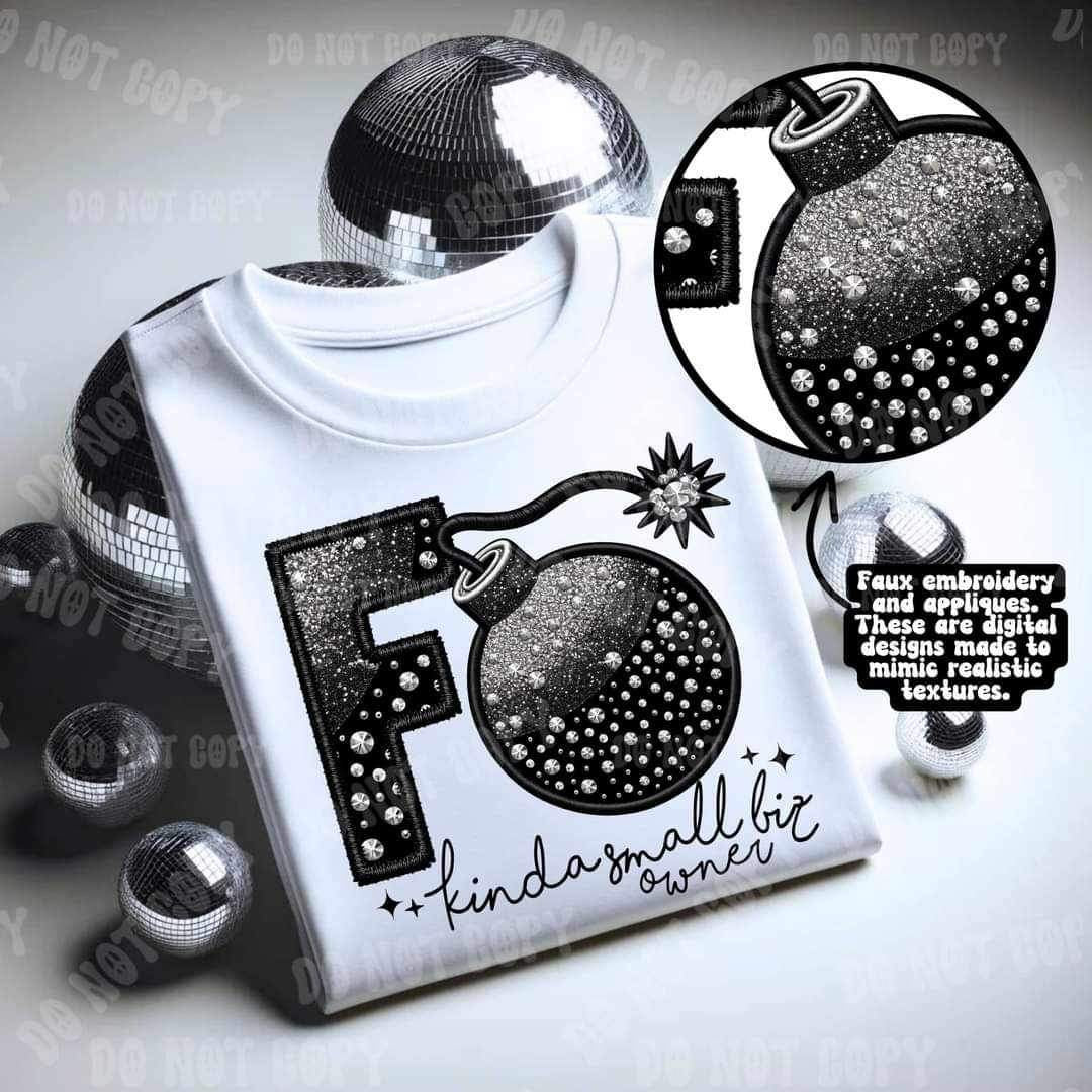 F bomb kinda small biz owner embroidery 23573 DTF transfer