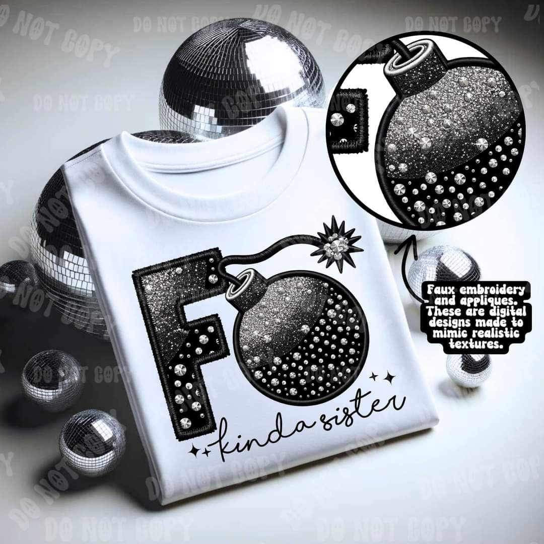 F bomb kinda sister embroidery 23571 DTF transfer