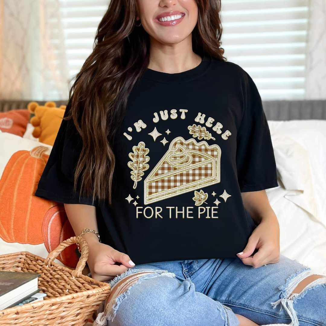 I’m just here for the pie (HW) 65123 DTF transfer