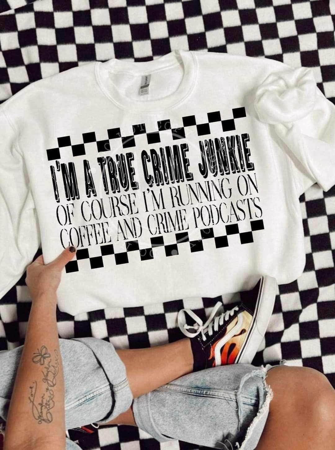 I’m a true crime junkie of course im running on coffee and crime podcasts (LYTTLE) 23668 DTF transfer