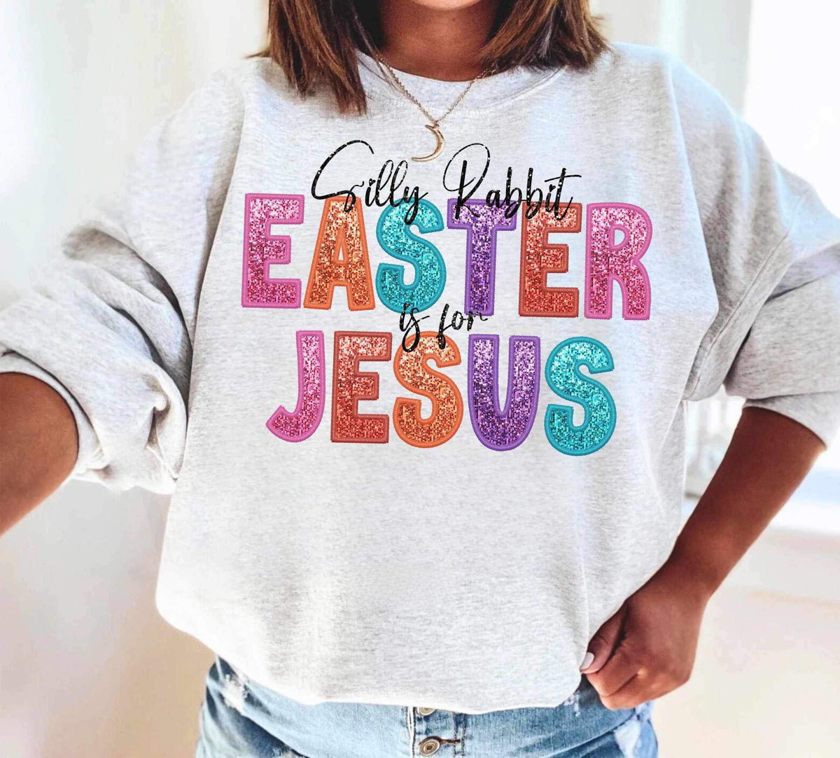 Silly rabbit easter is for jesus sequin (WSB) 23679 DTF transfer