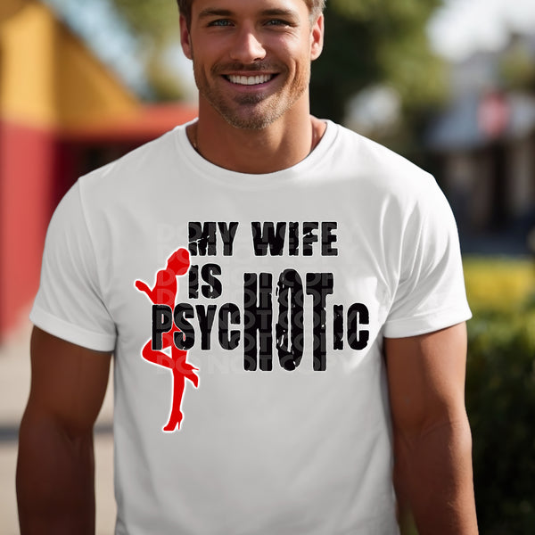 My wife is psycHOTic (DD) 32750 DTF transfer
