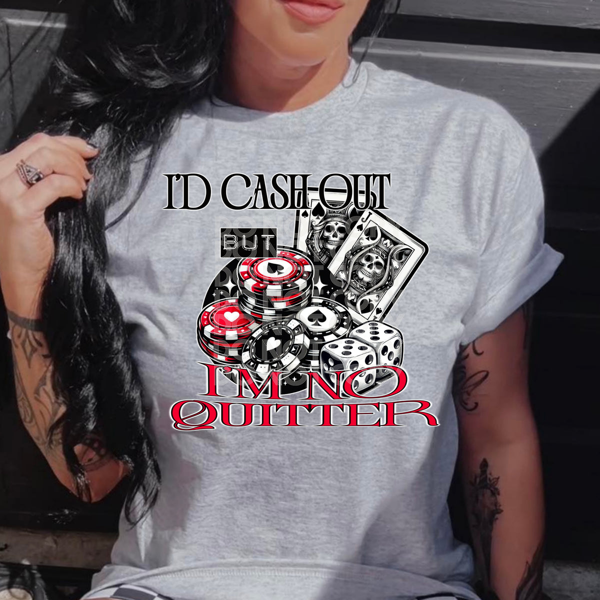 I’d cash out but I’m not a quitter (DD) 32741 DTF transfer