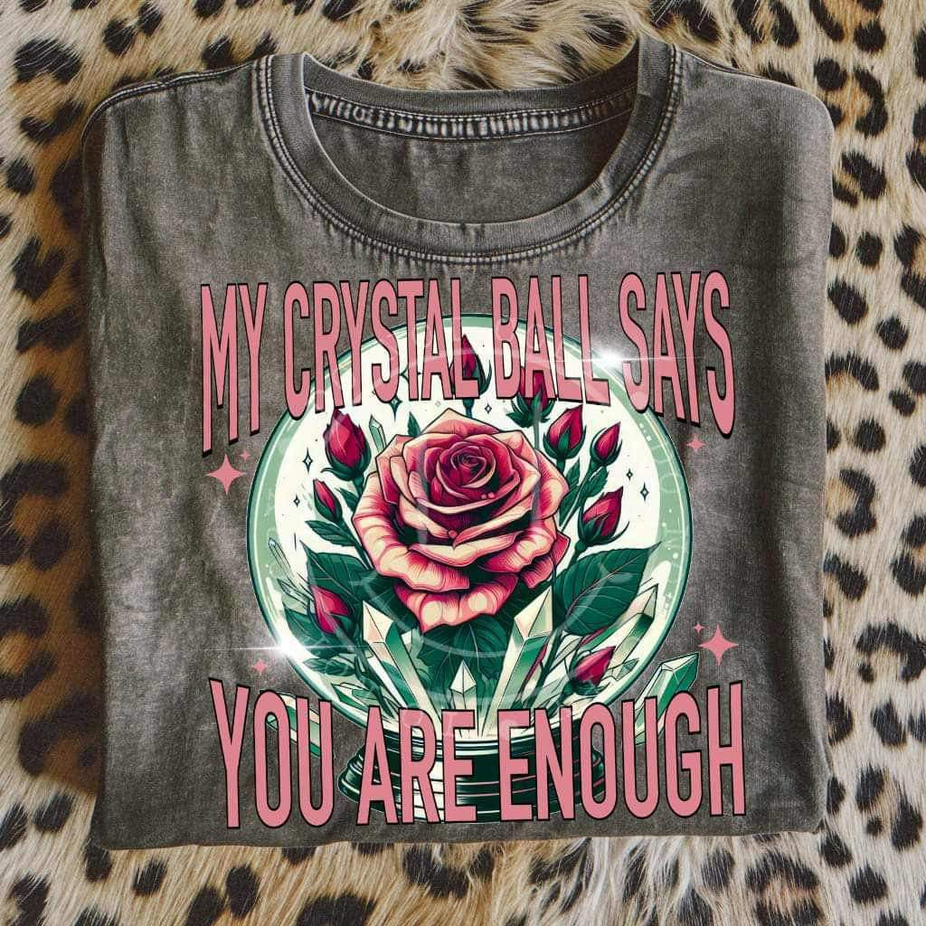 My crystal ball says you are enough (LYTTLE) 23728 DTF transfer