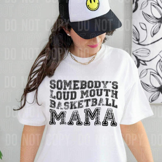 Somebodys loud mouth basketball mama black (SWB) 23749 DTF transfer