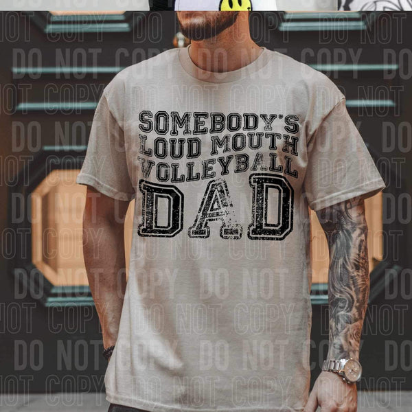 Somebodys loud mouth volleyball dad black (SWB) 23747 DTF transfer