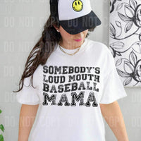 Somebodys loud mouth baseball mama black (SWB) 23746 DTF transfer