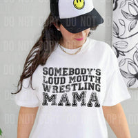 Somebodys loud mouth wrestling mama black (SWB) 23742 DTF transfer