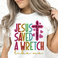 Jesus saved a wretch like me rainbow font 32802 DTF transfer