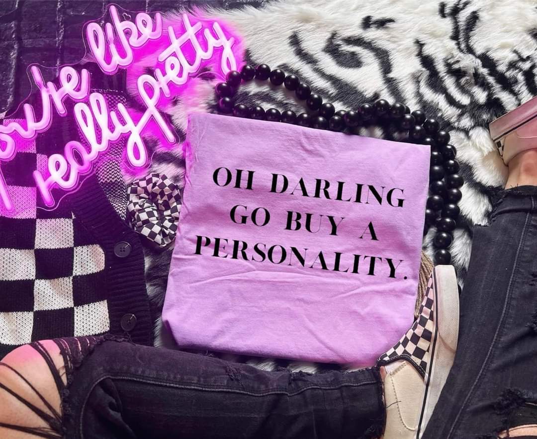 Oh darling go buy a personality 32853 DTF transfer