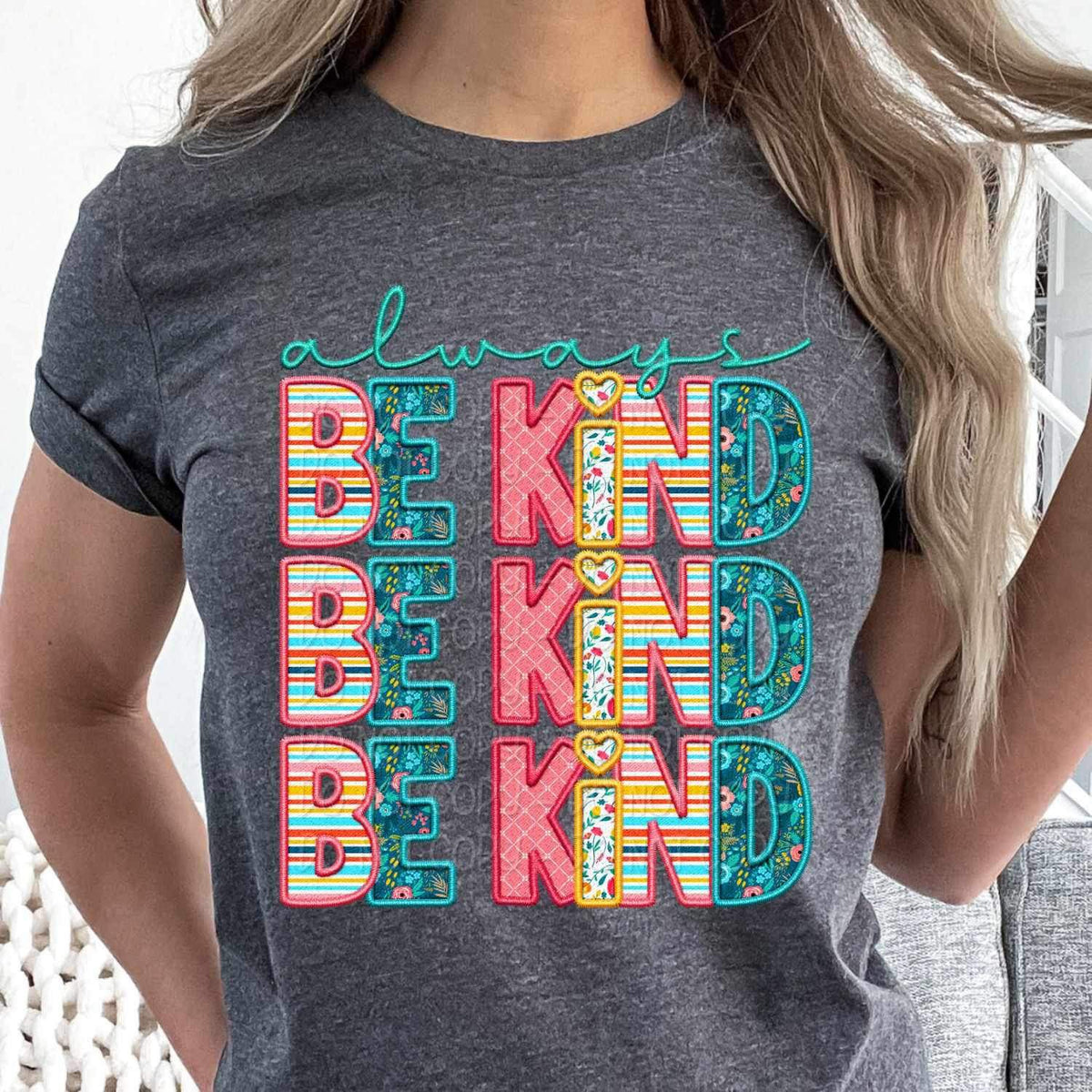 Always be kind stacked spring patterned 23793 DTF transfer