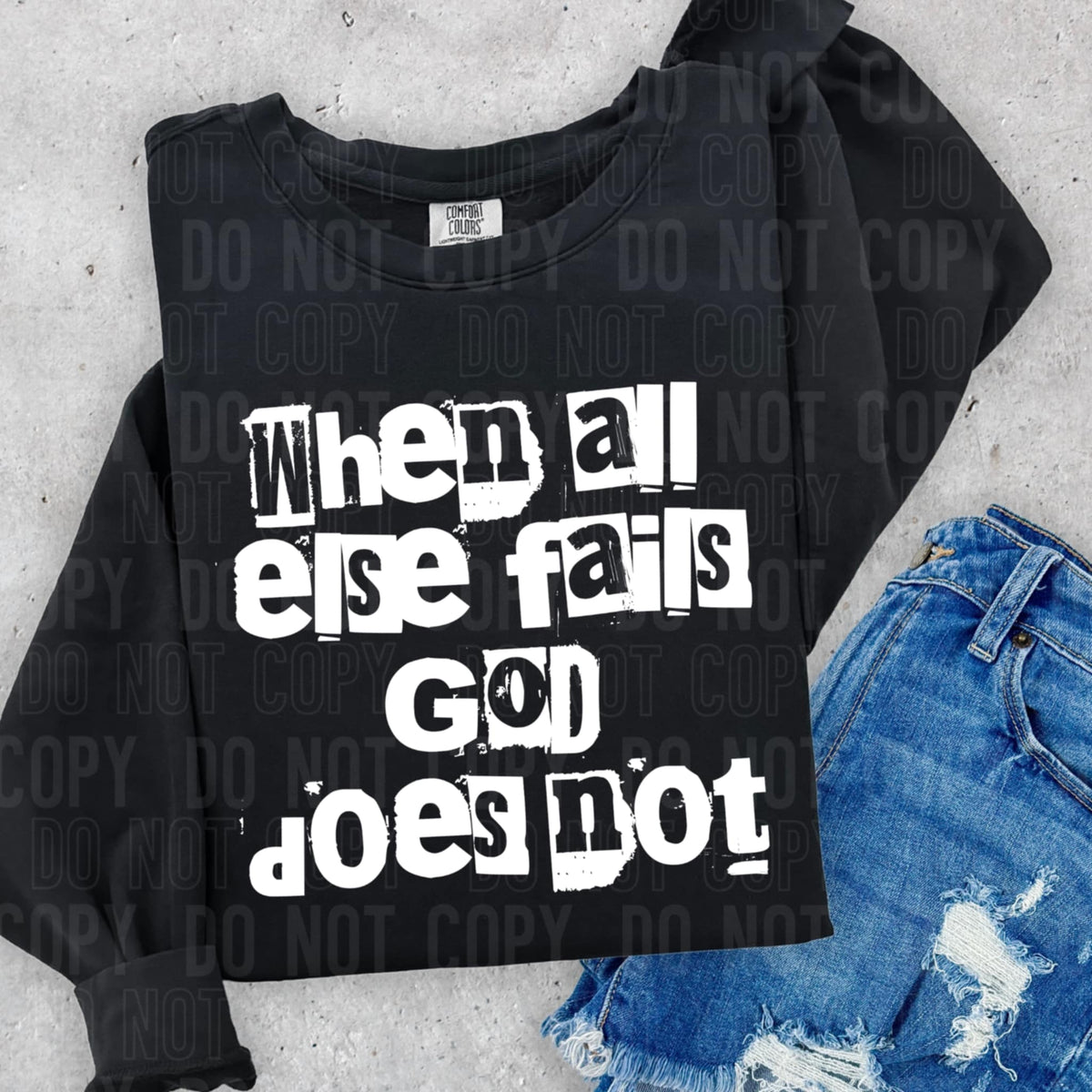 When All Else Fails God Does Not WHITE (SBB) DTF Transfer