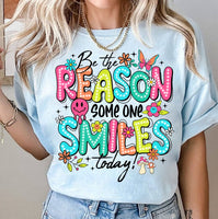 Be the reason someone smiles today 33035 DTF transfer