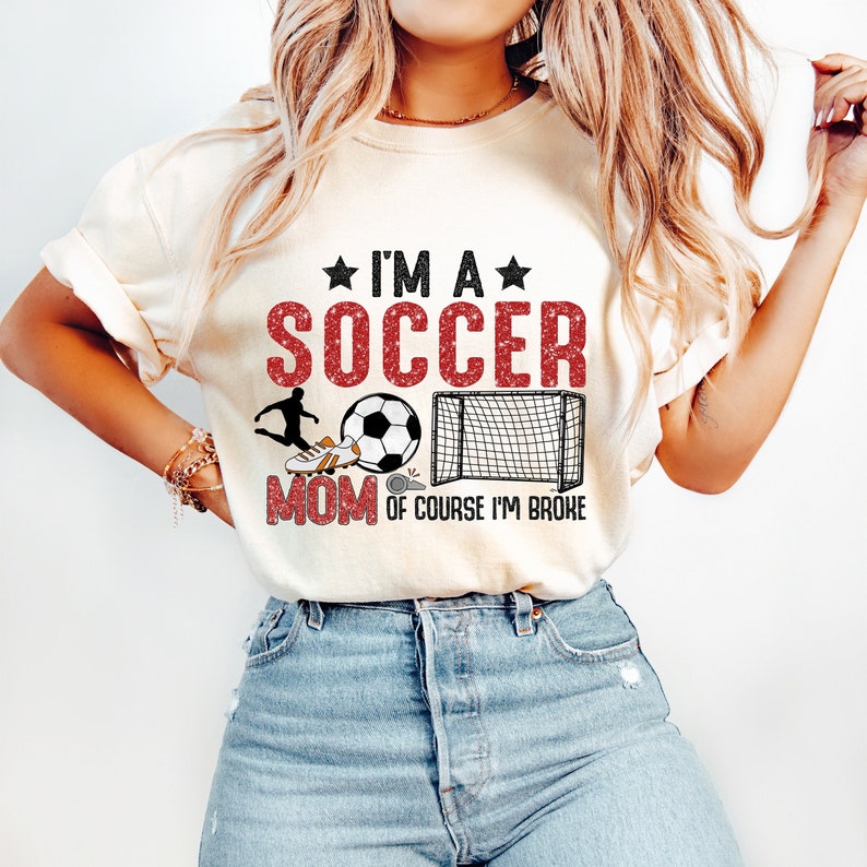 I’m a soccer mom of course I’m broke 33009 DTF transfer