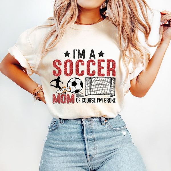 I’m a soccer mom of course I’m broke 33009 DTF transfer