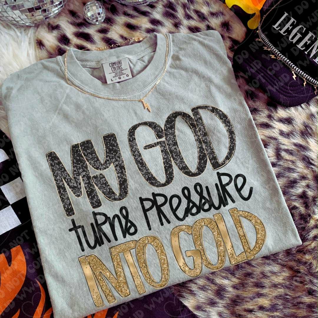 My god turns pressure into gold (SSD) DTF TRANSFER