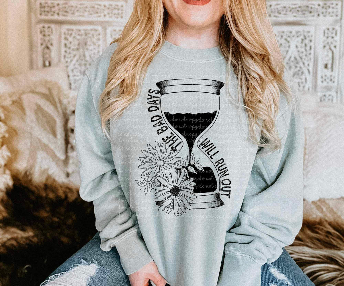 The bads will run out (BLACK hourglass with flowers) 9271 DTF TRANSFERS