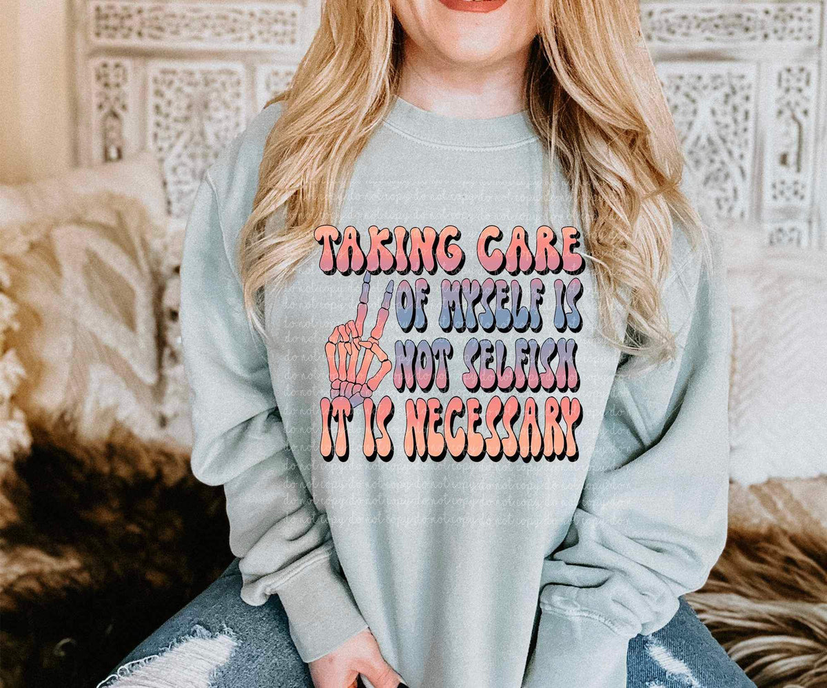 Taking care of myself is not selfish it is necessary (colorful with skellie peace) 9270 DTF TRANSFER m