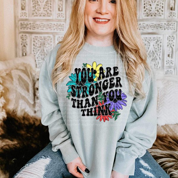 You are stronger than you think (black words with colorful flowers) 9266 DTF TRANSFERS