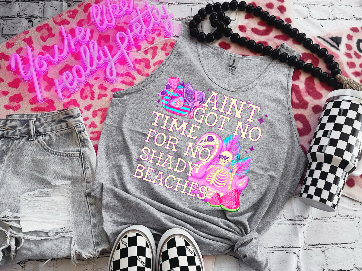 Ain’t got no time for shady beaches COLOR (LYTTLE) 33137 DTF transfer