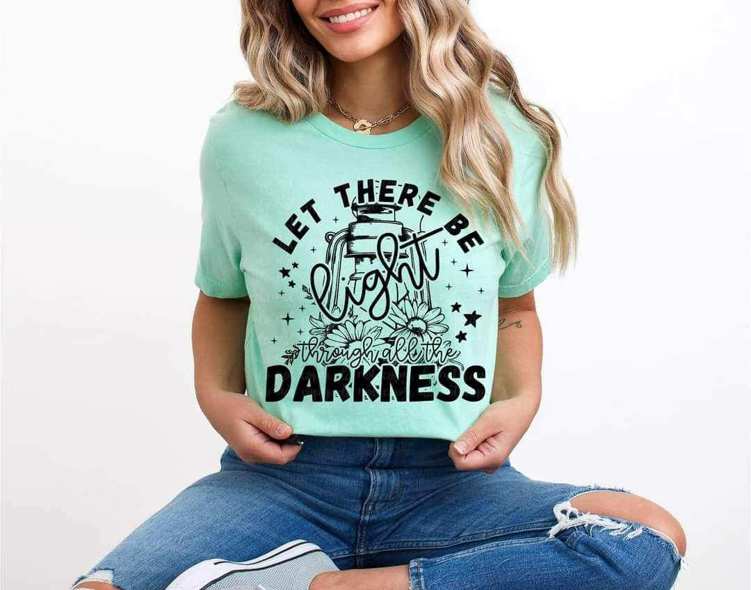 Let there be light through all the darkness BLACK 24092 DTF transfer