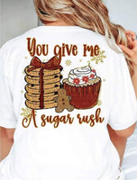 You give me a sugar rush (pancakes, gingerbread man, and cupcake) 11028 DTF TRANSFER