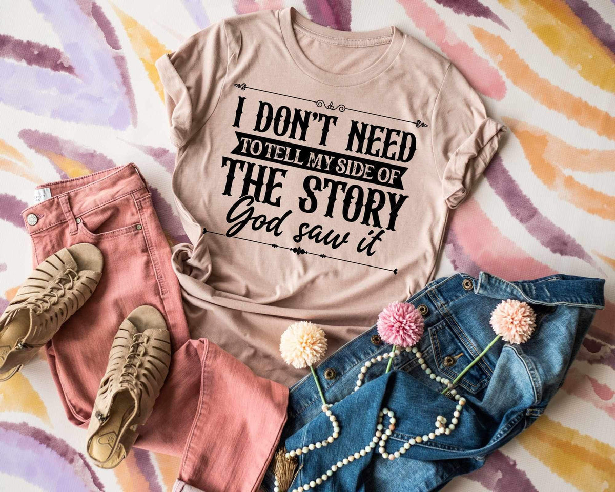 I don’t need to tell my side of the story god saw it BLACK 24631 DTF transfer