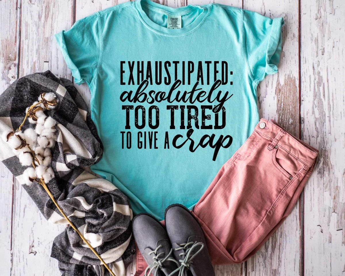 Exhaustipated too tired to give a crap BLACK 24628 DTF transfer