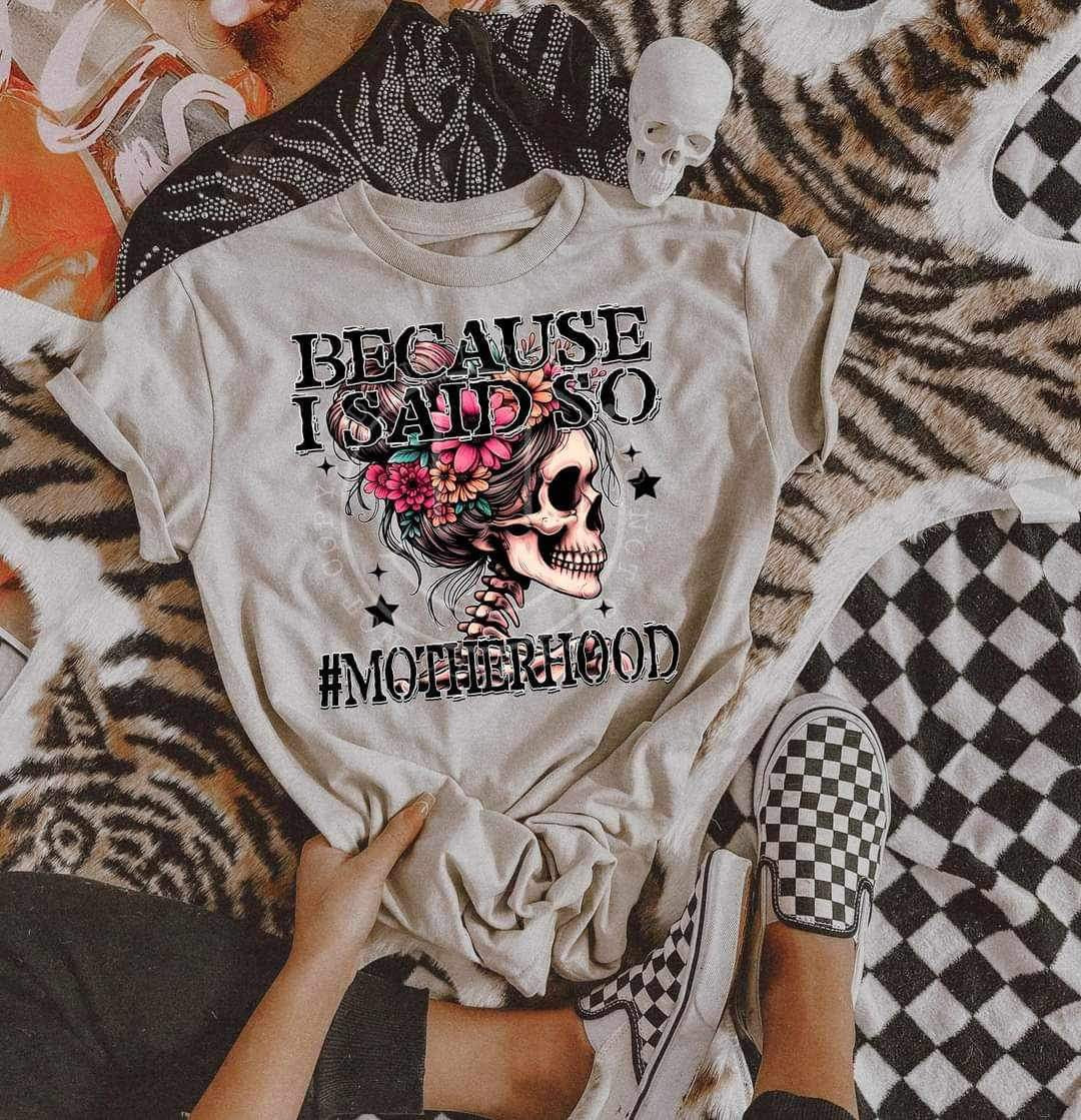 Because i said so #motherhood (LYTTLE) 24697 DTF transfer