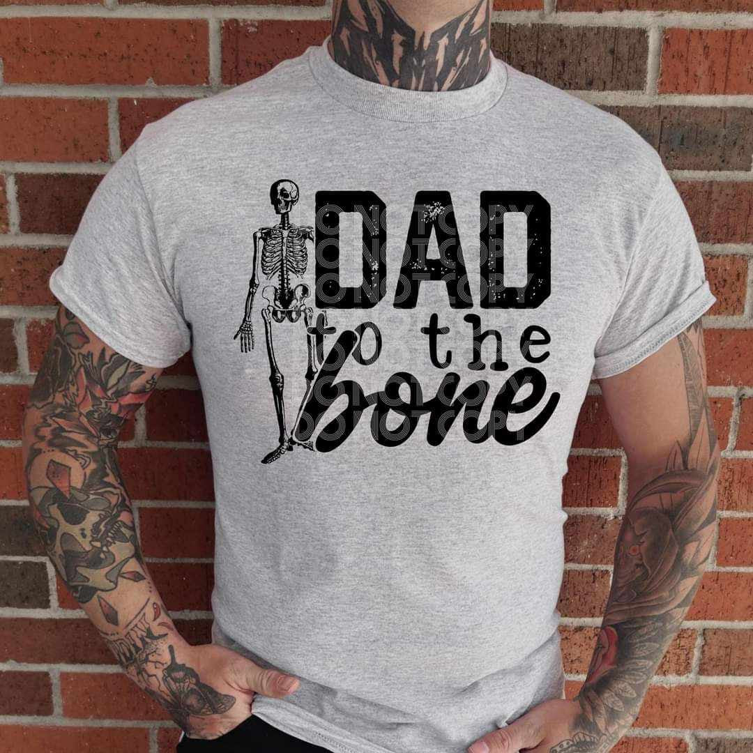 Dad to the bone 33872 DTF transfer