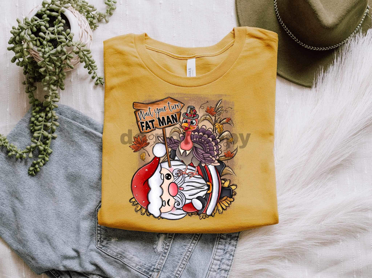 Wait your turn fat man (sign with turkey standing on santa) 11883 DTF Transfer