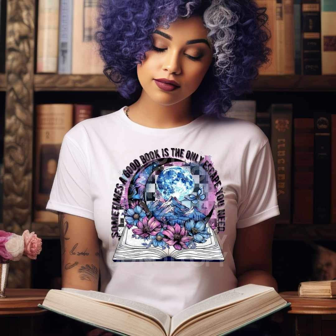 Sometimes a good book is the only escape you need 25011 DTF transfera