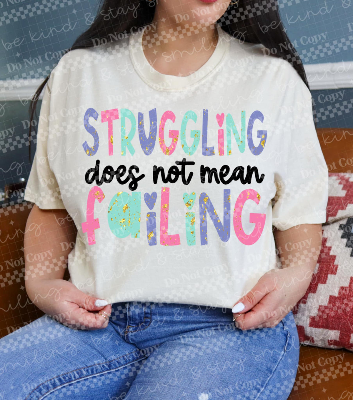 Struggling does not mean Failing (CMLD) DTF transfer