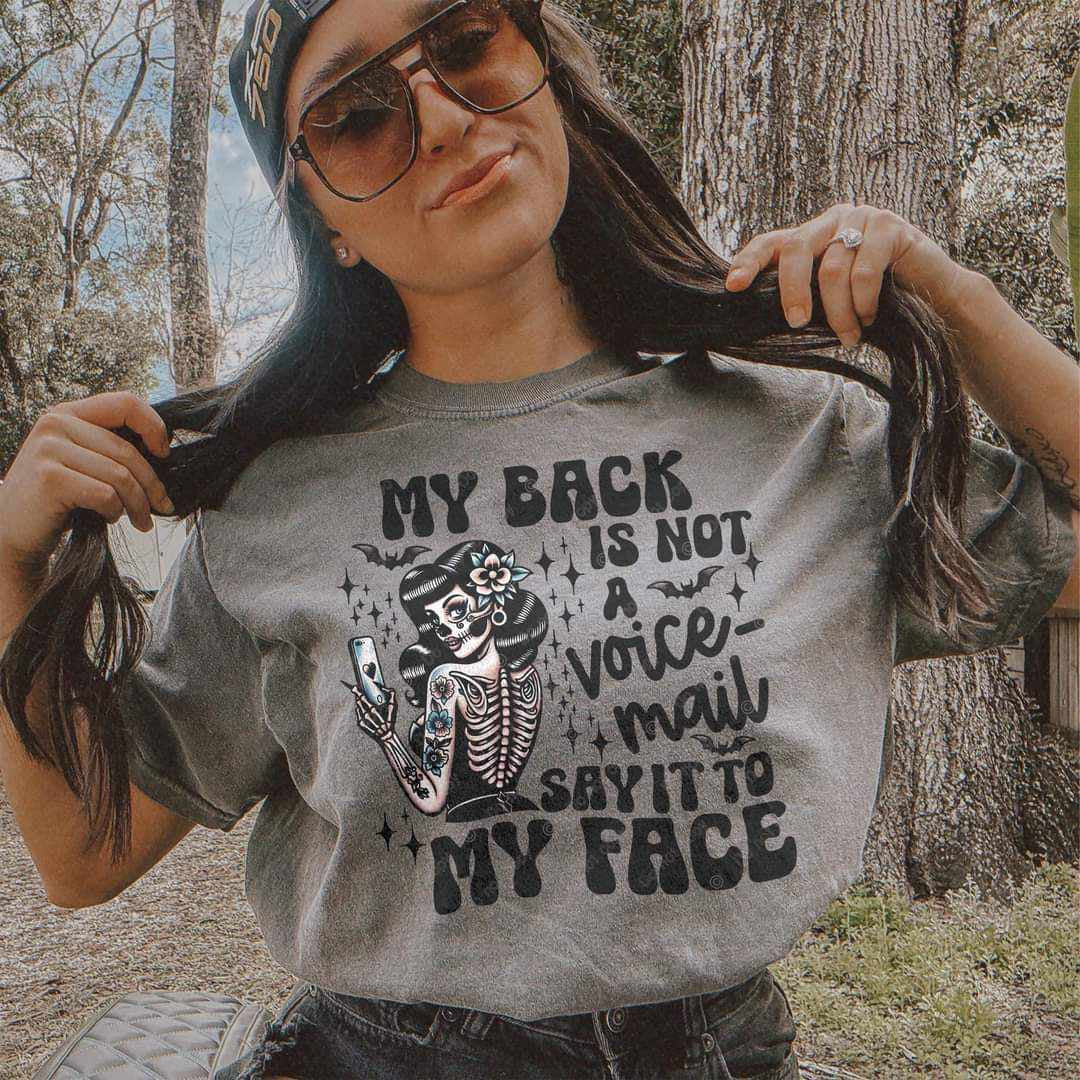 My back is not a voicemail say it to my face 35115 DTF transfer