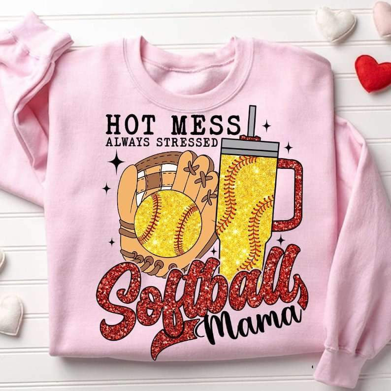 Hot mess always stressed softball mama 25115 DTF transfer