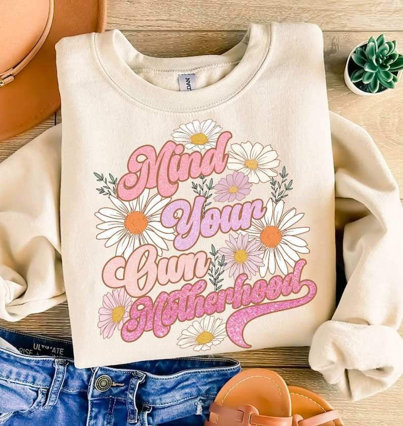 Mind your own motherhood pink with flowers 25157 DTF transfer