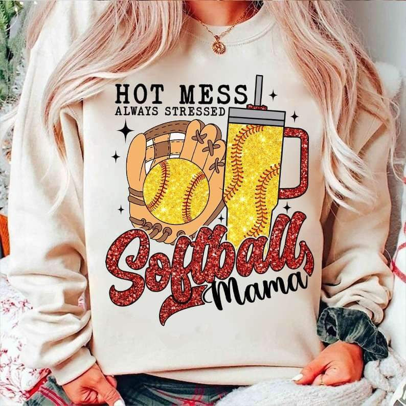 Hot mess always stressed softball mama 25115 DTF transfer
