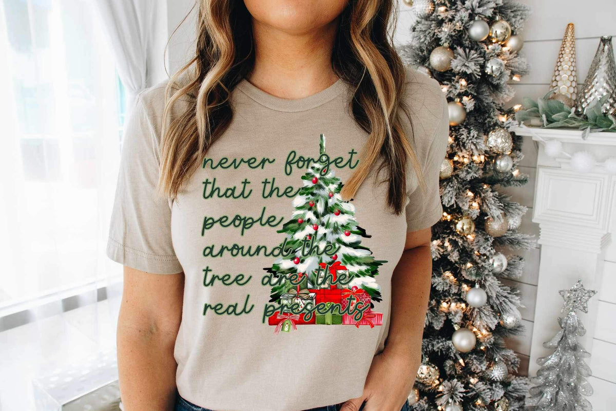 Never forget that the people around thr tree are the real presents (green font with Christmas tree and presents) 15163 DTF Transfer