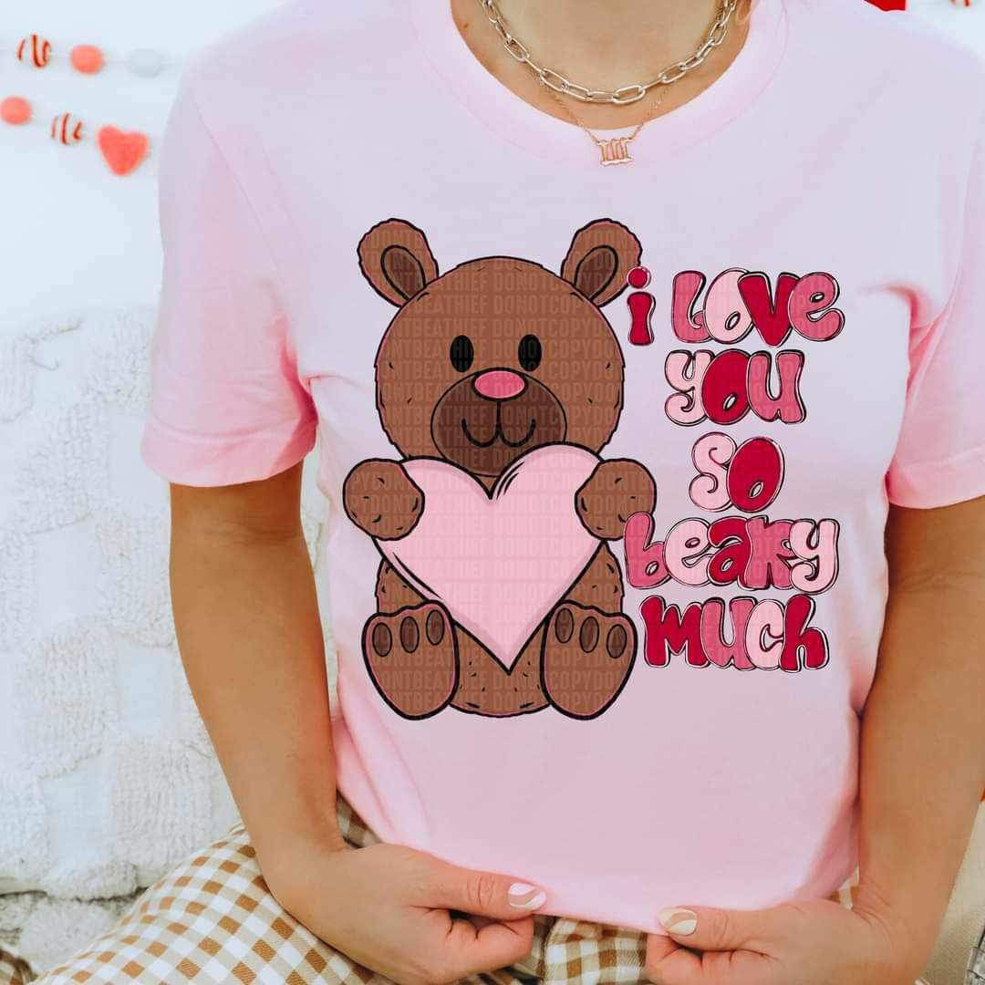 I love you so beaky much with teddy bear 15351  DTF Transfere