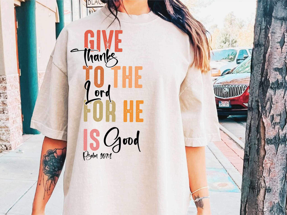 Give thanks to the lord for he is good (fall color fonts) 15328 DTF Transfer