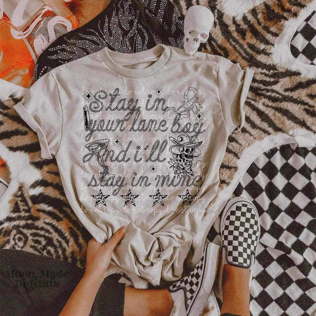 Stay in your lane boy and I’ll stay in mine BLACK (MMD) 25308 DTF transfer