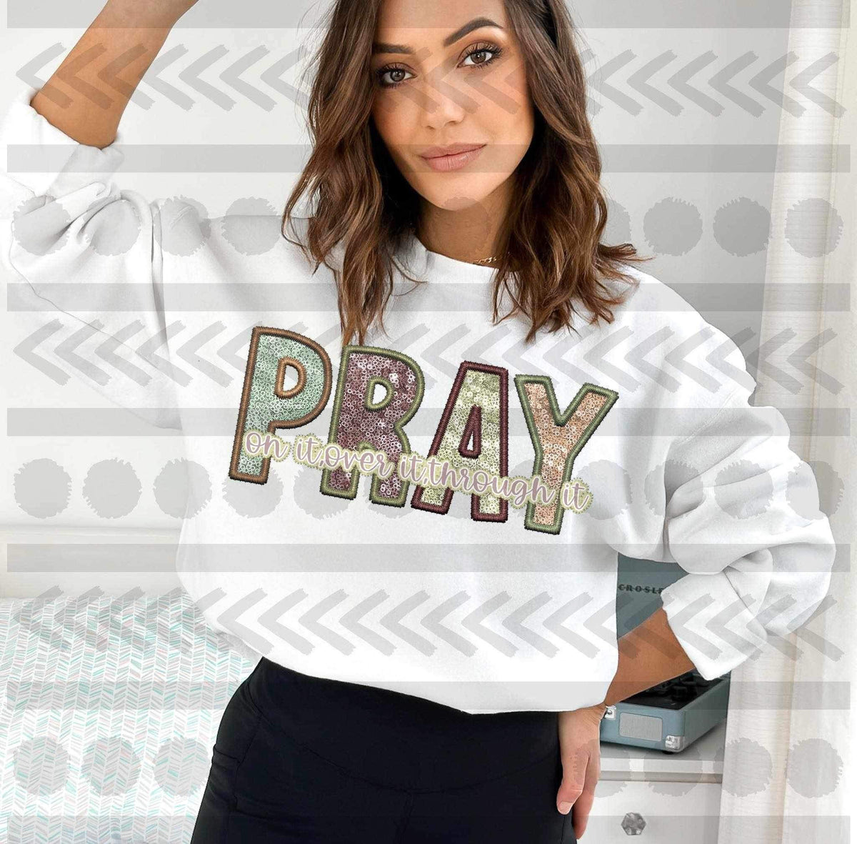 Pray on it through it over it (embroidered sequin) 15313 DTF Transfe