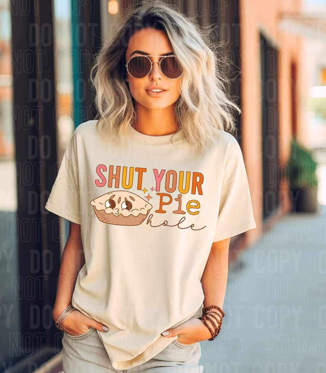 Shut your pie hole with pie 15418 DTF Transfer