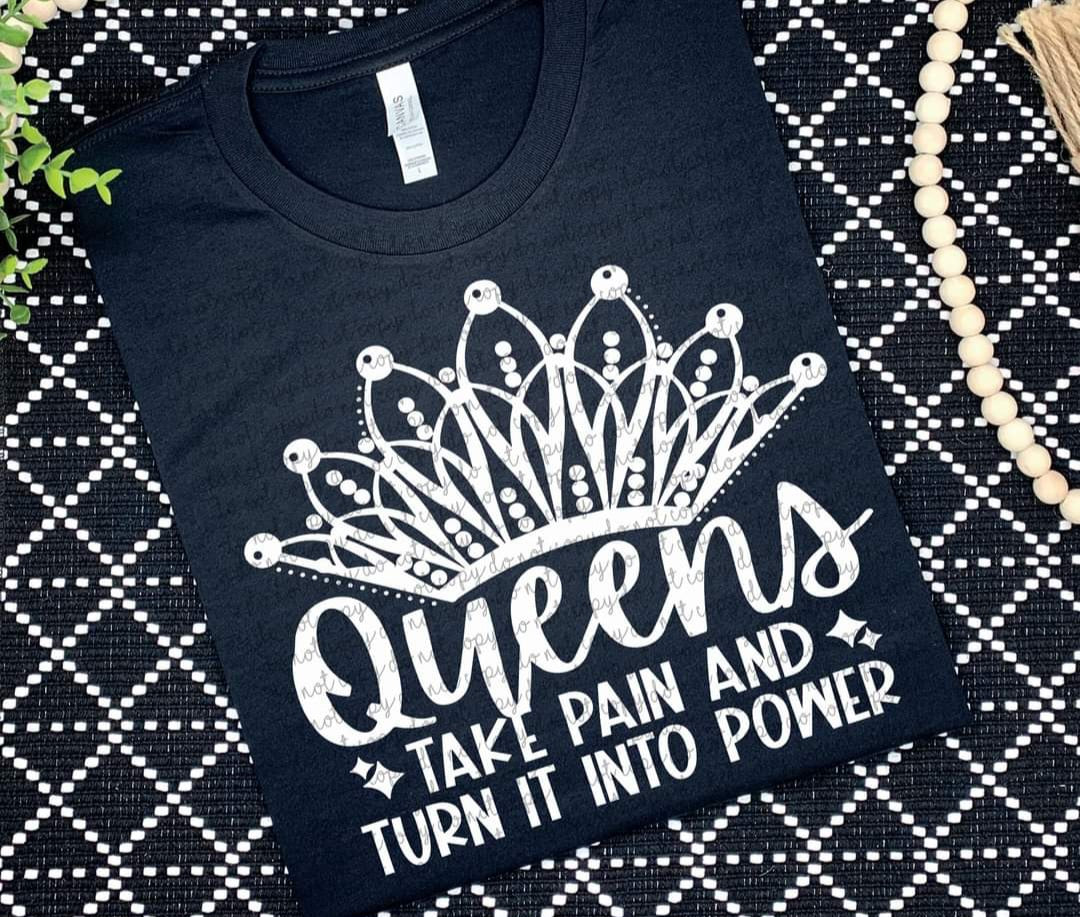 Queens take pain and turn it into power 35451 DTF transfer