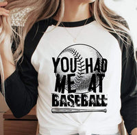 You had me at baseball BLACK 25482 DTF transfer