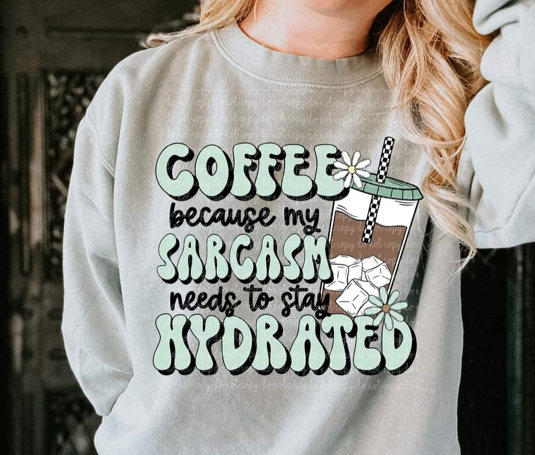 Coffee because my sarcasm needs to stay hydrated 35439 DTF transfer